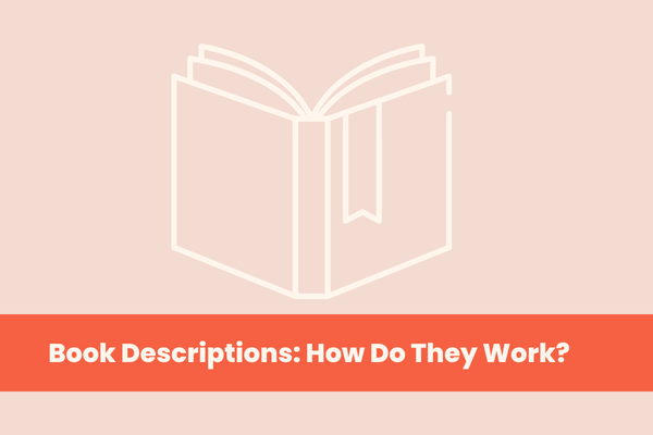 Graphic of a book with the words, Book Descriptions: How do they work?: